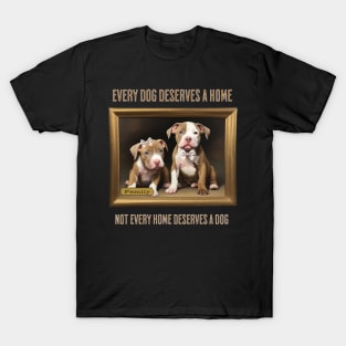 Every Dog Deserves a Home T-Shirt